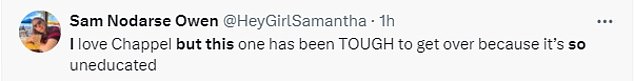 Fans took to X to reveal their disappointment over her decision saying: 'I love Chappel but this one has been TOUGH to get over because it's so uneducated'