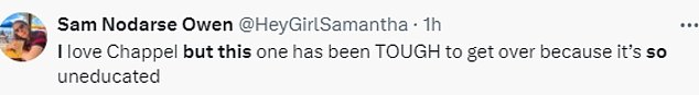Fans took to X to reveal their disappointment over her decision saying: 'I love Chappel but this one has been TOUGH to get over because it's so uneducated'