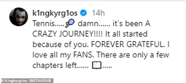 Čini se da je Kyrgios dao do znanja da se kraj njegove igračke karijere brzo približava uz privlačnu izjavu na Instagramu (na slici)