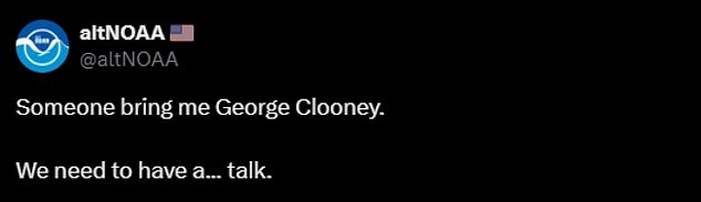 A veteran-led, political commentator group called altNOAA typed on X, 'Someone bring me George Clooney. We need to have a...talk'