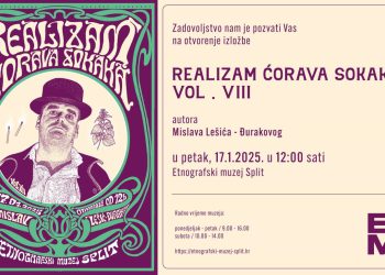 ETNOGRAFSKI MUZEJ SPLIT Otvorenje izložbe Mislava Lešića: “Suvremena šokačka avangarda / realizam ćorava sokaka vol. VIII”