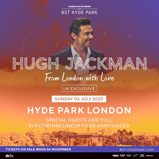Nakon što je najavio Hugh Jackman Live: Iz New Yorka s ljubavlju u Radio City Music Hallu, serija američkih koncerata za 2025., Hugh je trebao krenuti preko ribnjaka za svoju izložbu u Velikoj Britaniji