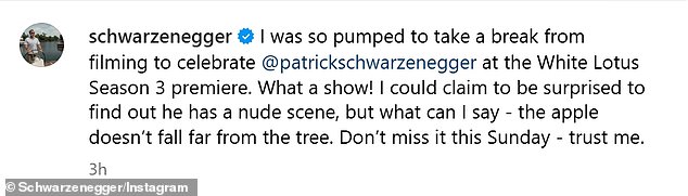 Arnold je u utorak otišao na Instagram kako bi objavio predstojeći boravak svog sina Patricka na HBO-Max's The White Lotus, uključujući i 'gole scenu', činilo se da je ponosan na to