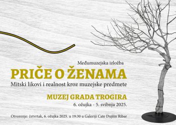 Izložba „PRIČE O ŽENAMA – Mitski likovi i realnost kroz muzejske predmete“ od 6. ožujka u Trogiru