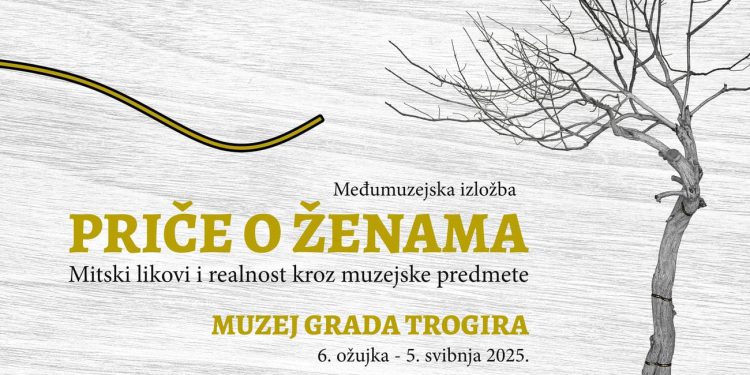 Izložba „PRIČE O ŽENAMA – Mitski likovi i realnost kroz muzejske predmete“ od 6. ožujka u Trogiru
