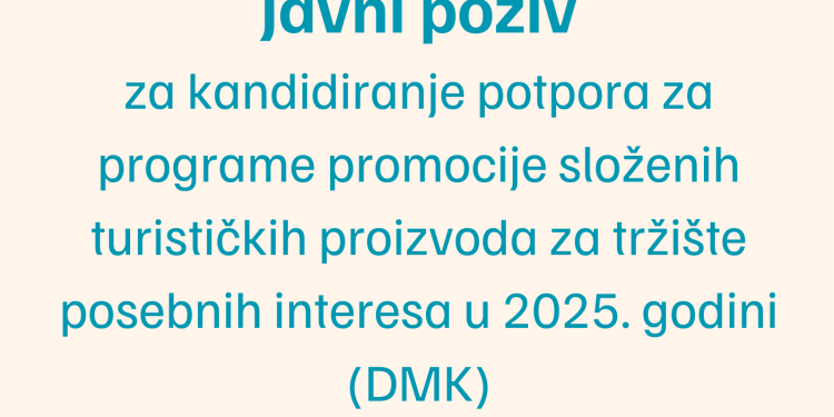 Javni poziv za kandidiranje potpora za programe promocije složenih turističkih proizvoda za tržište posebnih interesa u 2025. godini