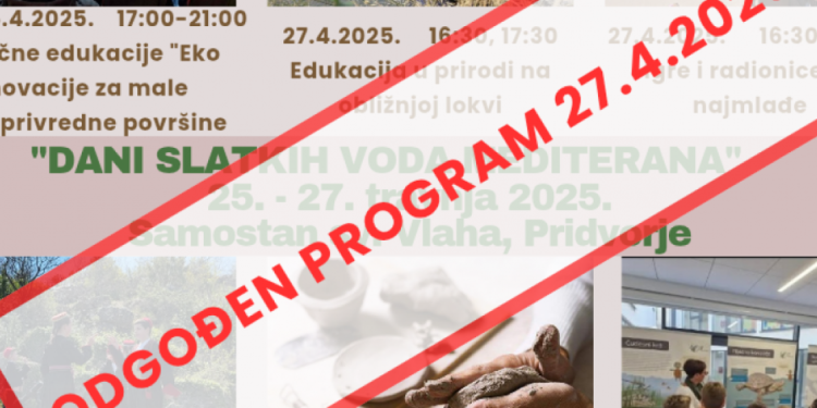 Odgođen sutrašnji Dan slatkih voda Mediterana u Pridvorju