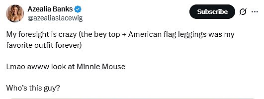 Upućujući se na njezinu odjeću, Azealia je napisala: 'Moje predviđanje je ludo (Bey Top + American Flagngans bio mi je najdraža odjeća zauvijek). Lmao awww pogledaj Minnie Mouse. Tko je taj tip? '
