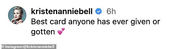 Napomena unutar kartice poprimila je još jedan šaljivi zaokret slatkom, ali lažnom ušću zvijezdi Veronice Mars. Ali Kristen je jasno dala do znanja da voli karticu