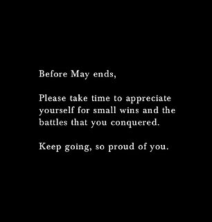 Pjesma je zaključila svoj Instagram karuse, prenijela nekoliko citata, poput: 'Prije nego što se svibnja završi, odvojite vrijeme da se cijenite za male pobjede i bitke koje ste osvojili. Nastavi, tako ponosan na tebe '