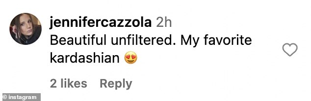 Netko je drugi pohvalio: 'Lijepa nefiltrirana. Moj omiljeni kardashian '