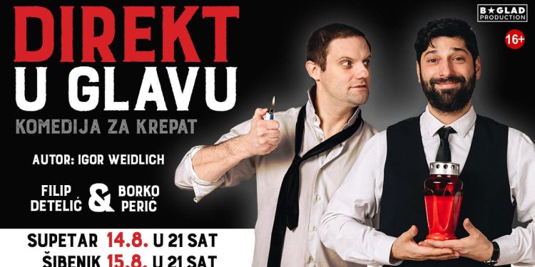 “DIREKT U GLAVU” KONAČNO OPET U DALMACIJI! Borko Perić i Filip Detelić nasmijat će publiku na Braču i u Šibeniku