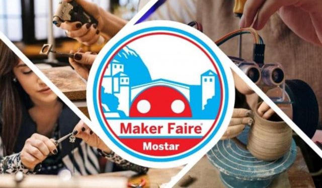 Mostar domaćin prvog Maker Faire festivala