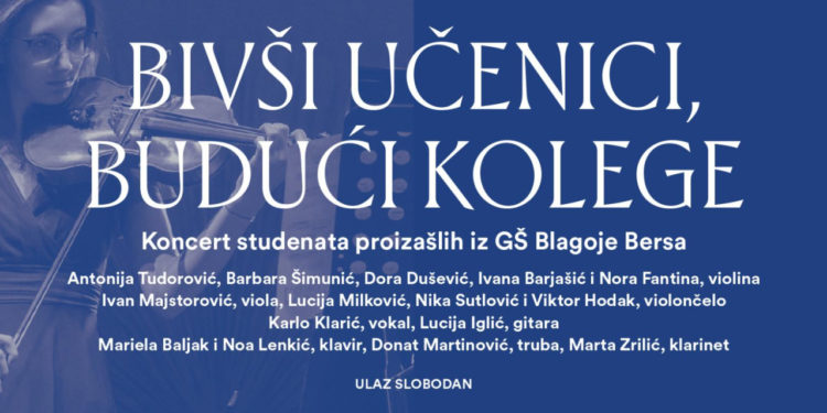 Večeras koncert nekadašnjih učenika Glazbene škole Blagoje Bersa, budućih kolega