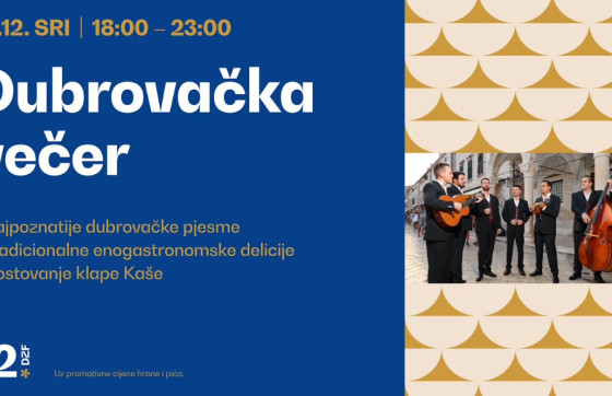 Dođite na Dubrovačku večer! Uživajte u hitovima Tereze, Mila i Trubadura uz promotivne cijene hrane i pića