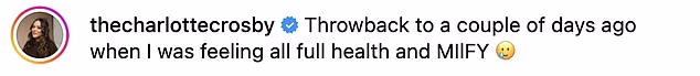 Međutim, pokušavajući se usredotočiti na pozitivne strane idiličnog putovanja, Charlotte je u srijedu na svom Instagramu objavila fotografiju prije nego što se razboljela i osjećala se 'milfasto'