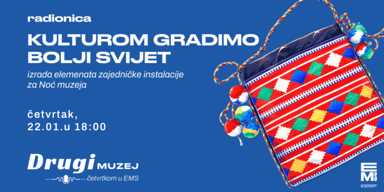Drugi muzej u Etnografskom – radionica „Kulturom gradimo bolji svijet“