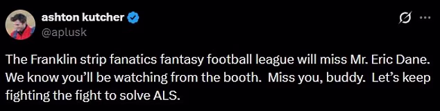 Kutcher se obratio X-u ubrzo nakon što je saznao poražavajuću vijest o Daneovoj smrti i napisao: 'Ligi fanatika striptiza Franklin nedostajat će g. Eric Dane'