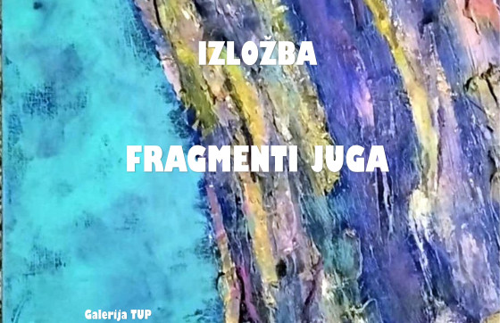 „Fragmenti juga“ u Galeriji TUP: Nova izložba članova Dubrovačka udruga likovnih umjetnika